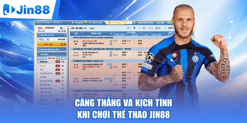 Căng thẳng và kịch tính khi chơi thể thao Jin88