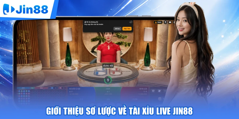 Giới thiệu sơ lược về tài xỉu live Jin88