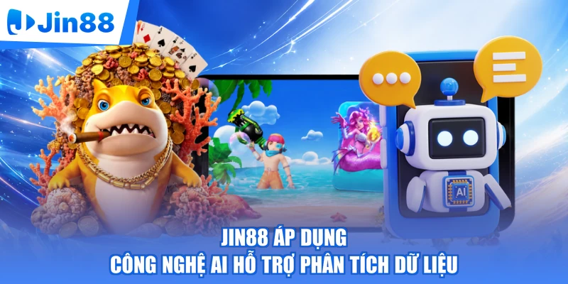 Jin88 áp dụng công nghệ AI hỗ trợ phân tích dữ liệu