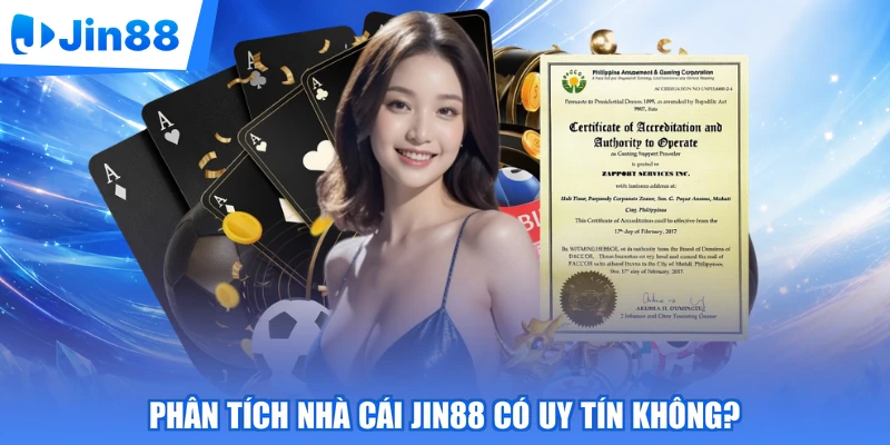 Phân tích nhà cái Jin88 có uy tín không?