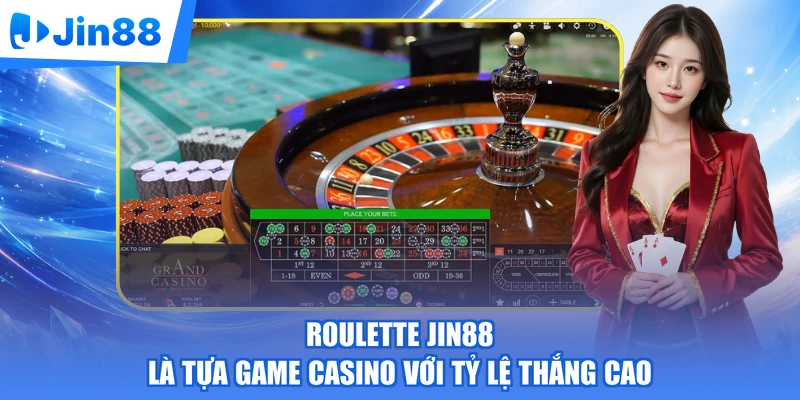 Roulette Jin88 là tựa game casino với tỷ lệ thắng cao