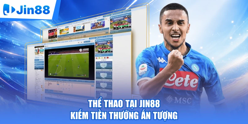 Thể thao tại Jin88 kiếm tiền thưởng ấn tượng